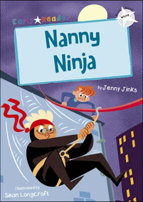 The Nanny Ninja (White Early Reader)
