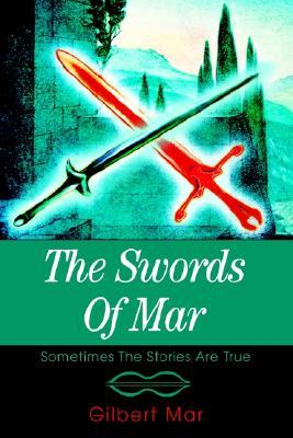 The Swords of Mar: Sometimes the Stories Are True