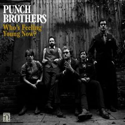 Punch Brothers — Who's Feeling Young Now 앨범 커버