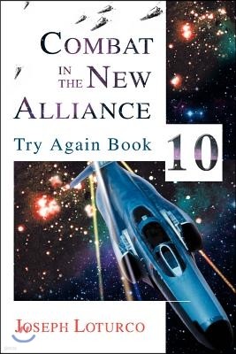 Combat in the New Alliance: Try Again Book 10