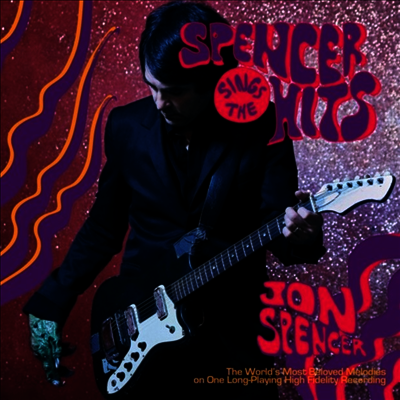 Jon Spencer - Spencer Sings The Hits! (LP)