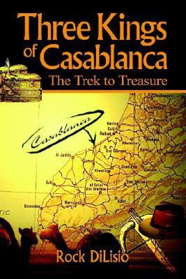 Three Kings of Casablanca: The Trek to Treasure