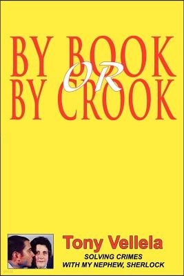 By Book or by Crook: Solving Crimes with My Nephew, Sherlock