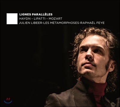 Julien Libeer 하이든: 교향곡 49번 / 리파티: 고전풍의 콘체르티노 / 모차르트: 피아노 협주곡 27번 (Lignes Paralleles - Haydn / Lipatti / Mozart)