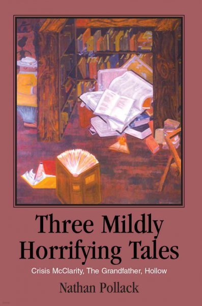 Three Mildly Horrifying Tales: Crisis McClarity, the Grandfather, Hollow