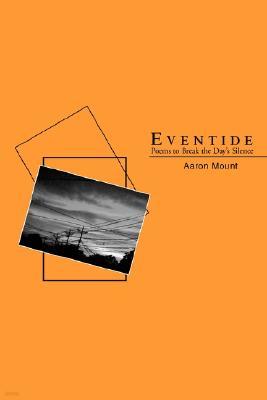 Eventide: Poems to Break the Day's Silence