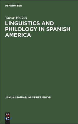 Linguistics and Philology in Spanish America: A Survey (1925-1970)