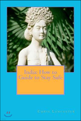 India: How to Guide to Stay Safe