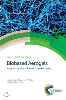 Biobased Aerogels: Polysaccharide and Protein-Based Materials