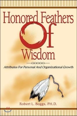 Honored Feathers of Wisdom: Attributes for Personal and Organizational Growth