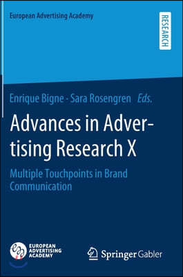 Advances in Advertising Research X: Multiple Touchpoints in Brand Communication