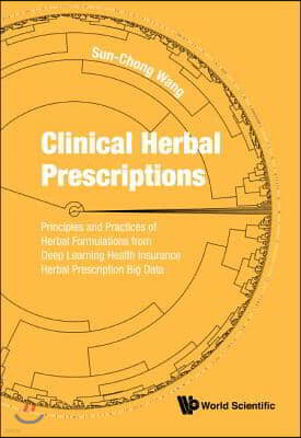 Clinical Herbal Prescriptions: Principles and Practices of Herbal Formulations from Deep Learning Health Insurance Herbal Prescription Big Data