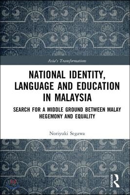 National Identity, Language and Education in Malaysia