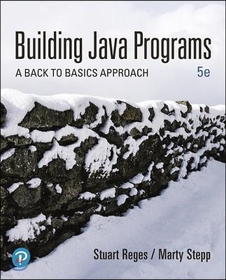 Building Java Programs: A Back to Basics Approach