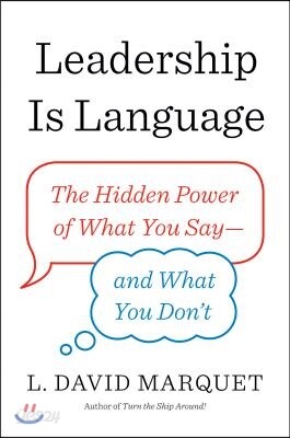 Leadership Is Language: The Hidden Power of What You Say--And What You Don't