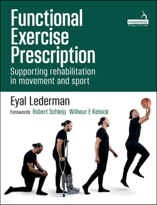 Functional Exercise Prescription: Supporting Rehabilitation in Movement and Sport