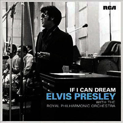Elvis Presley - If I Can Dream: Elvis Presley With The Royal Philharmonic Orchestra (CD)