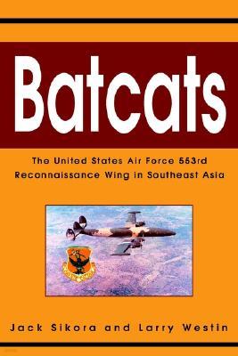 Batcats: The United States Air Force 553rd Reconnaissance Wing in Southeast Asia