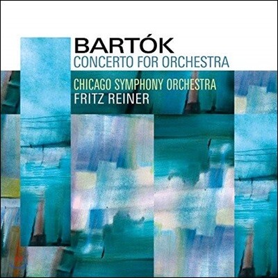 Fritz Reiner — Fritz Reiner 바르톡: 오케스트라를 위한 협주곡, 피아노협주곡 3번 (Bartok: Concerto For Orchestra, Piano Concerto No.3) 앨범 커버