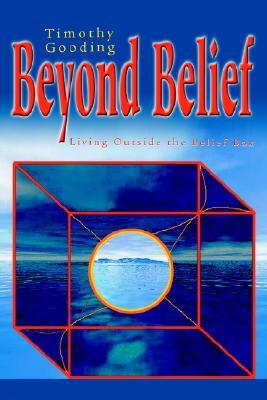 Beyond Belief: Living Outside the Belief Box