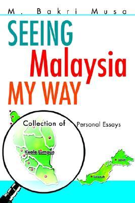 Seeing Malaysia My Way: Collection of Personal Essays