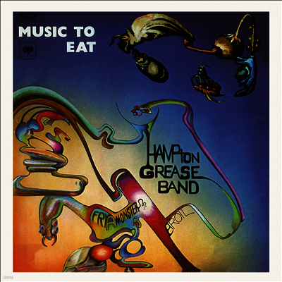 Hampton Grease Band — Music To Eat (Limited Edition)(Gatefold Cover) 앨범 커버