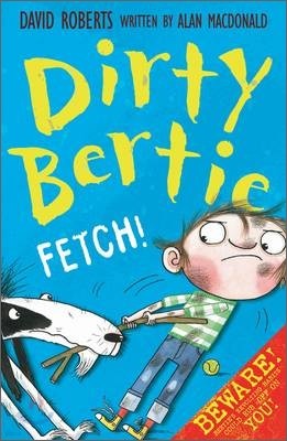Dirty Bertie : Fetch!