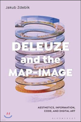 Deleuze and the Map-Image: Aesthetics, Information, Code, and Digital Art