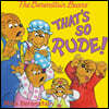 The Berenstain Bears: That's So Rude!