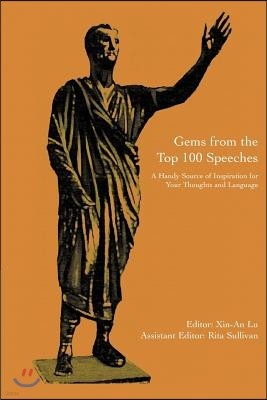 Gems from the Top 100 Speeches: A Handy Source of Inspiration for Your Thoughts and Language