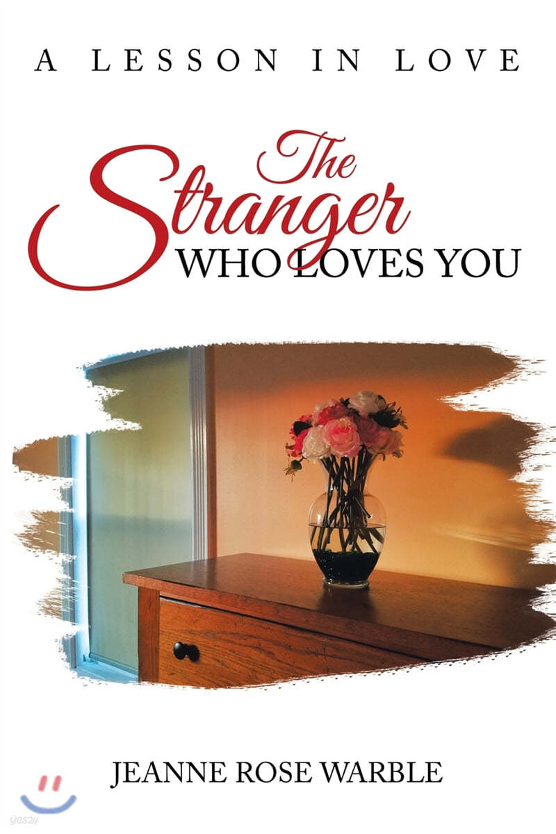 The Stranger Who Loves You: A Lesson in Love