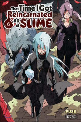 That Time I Got Reincarnated as a Slime, Vol. 6 (Light Novel): Volume 6