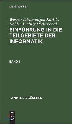 Sammlung Göschen Einführung in die Teilgebiete der Informatik