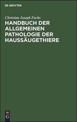 Handbuch der allgemeinen Pathologie der Haussäugethiere