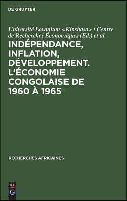 Indépendance, inflation, développement. L'économie congolaise de 1960 à 1965