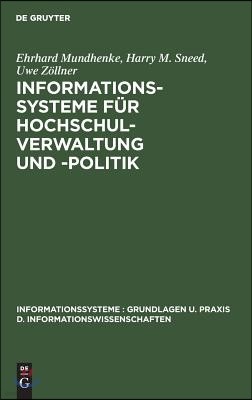 Informationssysteme Für Hochschulverwaltung Und -Politik: Theorie Und PRAXIS Politisch-Administrativer Informationssysteme