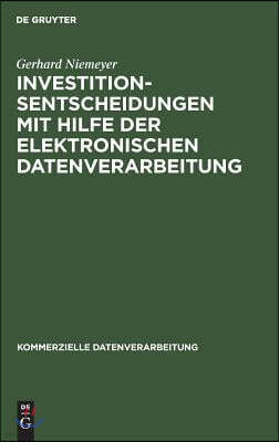 Investitionsentscheidungen mit Hilfe der elektronischen Datenverarbeitung