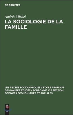 La Sociologie de la Famille: Recueil de Textes Présentés Et Commentés