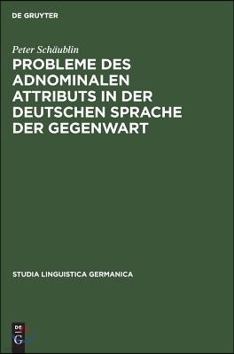 Probleme des adnominalen Attributs in der deutschen Sprache der Gegenwart