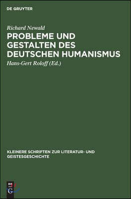 Probleme und Gestalten des deutschen Humanismus