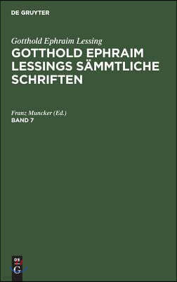 Gotthold Ephraim Lessing: Gotthold Ephraim Lessings Sämmtliche Schriften. Band 7