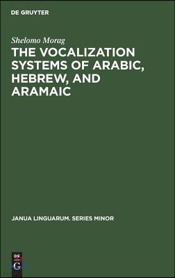The Vocalization Systems of Arabic, Hebrew, and Aramaic: Their Phonetic and Phonemic Principles