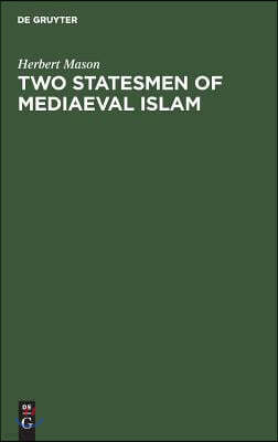 Two Statesmen of Mediaeval Islam: Vizir Ibn Hubayra (499-560ah/1105-1165ad) and Caliph An-Nâsir Li Dîn Allâh (553-622 Ah/1158-1225 Ad)