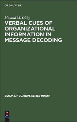 Verbal Cues of Organizational Information in Message Decoding: An Integrative Approach to Linguistic Structure