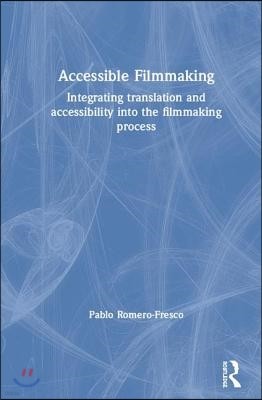 Accessible Filmmaking: Integrating translation and accessibility into the filmmaking process