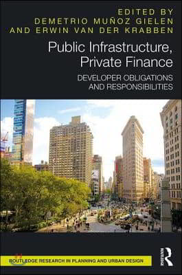 Public Infrastructure, Private Finance: Developer Obligations and Responsibilities