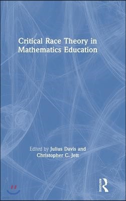 Critical Race Theory in Mathematics Education