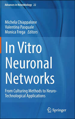 In Vitro Neuronal Networks: From Culturing Methods to Neuro-Technological Applications