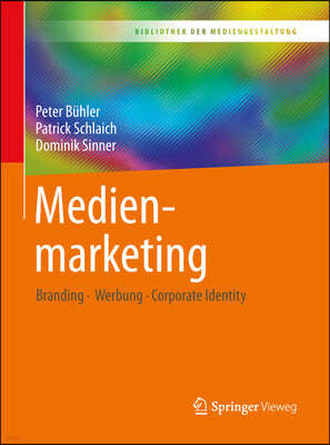 Medienmarketing: Branding - Werbung - Corporate Identity