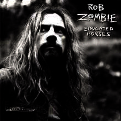 Rob Zombie — Educated Horses 앨범 커버